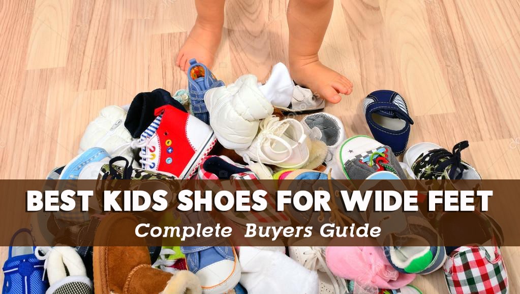 8 Best Children's Shoes For Wide Feet 